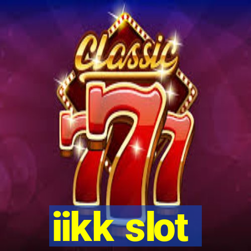 iikk slot